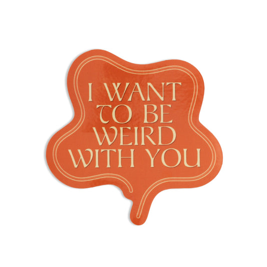 Weird with You Orange Sticker